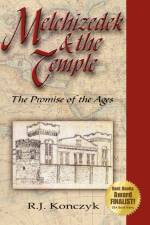 Melchizedek & the Temple af R. J. Konczyk