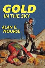 Gold in the Sky af Alan E Nourse