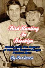 Bird Hunting in Brooklyn: Ebbets Field, the Dodgers & the 1949 National League Pennant Race af Bob Mack