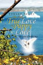 The Only True Love Is Puppy Love af Edward Bessey