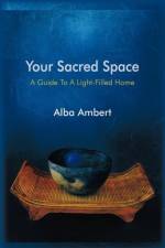 Your Sacred Space af Alba Ambert