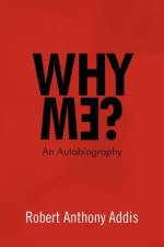 Why Me? af Robert Anthony Addis