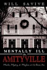 Mentally Ill in Amityville af Will Savive