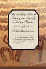 The Arabian Art of Taming and Training Wild and Vicious Horses af P R Kincaid