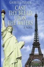 Cast Thy Bread Upon the Waters af Gabriel Plesea