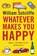 Whatever Makes You Happy af William Sutcliffe