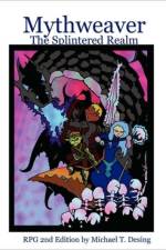 Mythweaver: The Splintered Realm 2nd Edition af Michael Desing