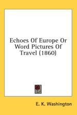 Echoes Of Europe Or Word Pictures Of Travel (1860) af E. K. Washington