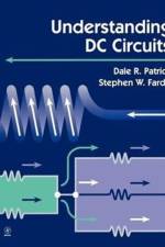 Understanding DC Circuits af Dale (Professor of Technology at Eastern Kentucky University) Patrick