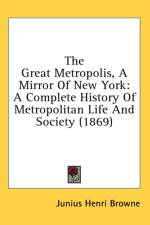 Great Metropolis, A Mirror Of New York af Junius Henri Browne