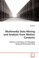 Multimedia Data Mining and Analysis from Motion Contents af Yue Zhou