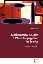 Mathematical Studies of Wave Propagation in Sea-ice Sea-ice Dynamics af Hyuck Chung