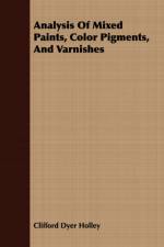 Analysis Of Mixed Paints, Color Pigments, And Varnishes af Clifford Dyer Holley