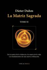 La Matriz Sagrada - Tomo II af Dieter Duhm