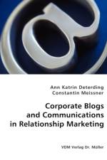 Corporate Blogs and Communications in Relationship Management af Ann Katrin Deterding