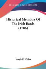 Historical Memoirs Of The Irish Bards (1786) af Joseph C. Walker