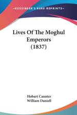 Lives Of The Moghul Emperors (1837)