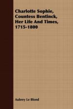 Charlotte Sophie Countess Bentinck, Her Life and Times 1715-1800 af Aubrey Le Blond