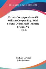 Private Correspondence Of William Cowper, Esq., With Several Of His Most Intimate Friends V2 (1824) af William Cowper