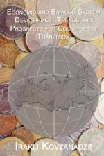 Economic and Banking System Development Trends and Prospects for Countries in Transition af Irakli Kovzanadze