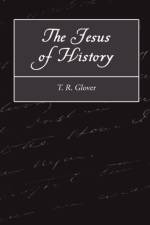 The Jesus of History af R Glover T R Glover