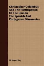 Christopher Columbus And The Participation Of The Jews In The Spanish And Portuguese Discoveries af M. Kayserling