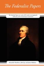 The Federalist Papers af John Jay and James Alexander Hamilton