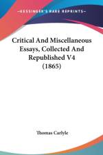 Critical And Miscellaneous Essays, Collected And Republished V4 (1865) af Thomas Carlyle
