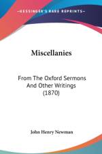 Miscellanies: From The Oxford Sermons And Other Writings (1870) af John Henry Newman