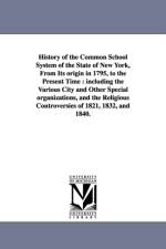 History of the Common School System of the State of New York, from Its Origin in 1795, to the Present Time af Samuel Sidwell Randall