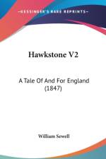 Hawkstone V2: A Tale Of And For England (1847) af William Sewell