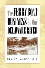 The Ferry Boat Business on Our Delaware River af Frank Talbot Dale