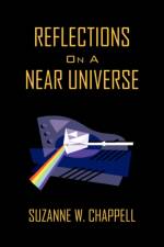 Reflections on a Near Universe af Suzanne W Chappell