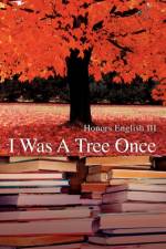 I Was A Tree Once