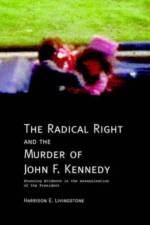 The Radical Right and the Murder of John F. Kennedy af Harrison Edward Livingstone