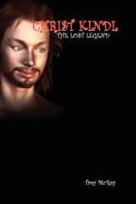 Christ Kindl the Lost Legend af Troy McRoy