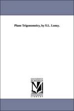 Plane Trigonometry, by S.L. Loney. af Sidney Luxton Loney