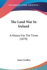 Land War In Ireland af James Godkin