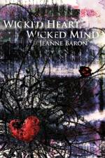 Wicked Heart, Wicked Mind af Jeanne Baron