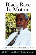 Black Race In Motion af Wilfred Anthony Drummond