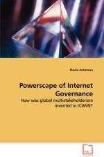 Powerscape of Internet Governance - How was global multistakeholderism invented in ICANN? af Slavka Antonova