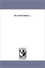 The Trail of History ... af Titus Mooney Merriman