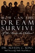 How Can the Dream Survive If We Murder the Children? af Dr. Alveda C. King