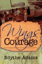 Wings of Courage af Edythe Adams