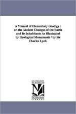 A Manual of Elementary Geology af Charles Sir Lyell