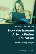 How the Internet Affects Higher Education- A Multi-Country Analysis af Norman Clark Capshaw