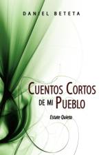 Cuentos Cortos de mi Pueblo af Daniel Beteta