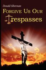Forgive Us Our Trespasses af Donald Silverman