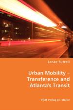 Urban Mobility - Transference and Atlanta's Transit af Janae Futrell