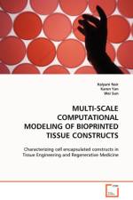 Multi-Scale Computational Modeling of Bioprinted Tissue Constructs af Wei Sun